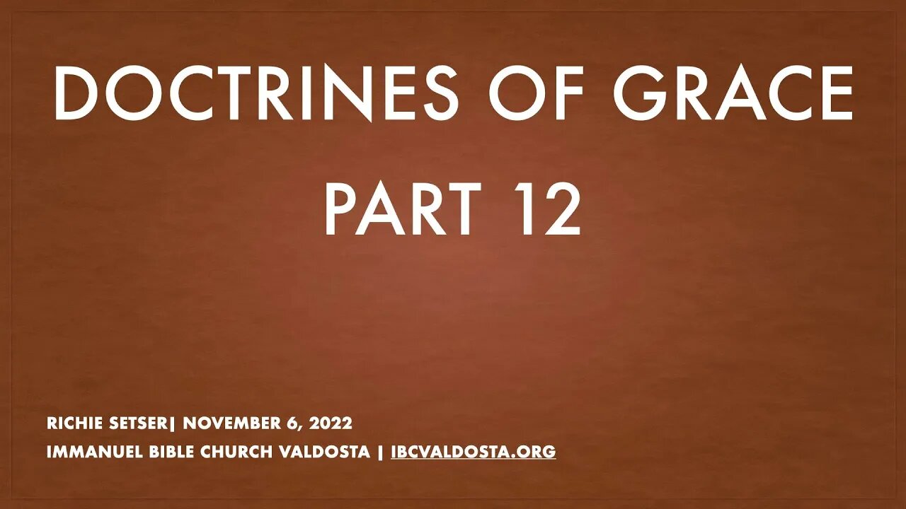 Doctrines of Grace - Part 12