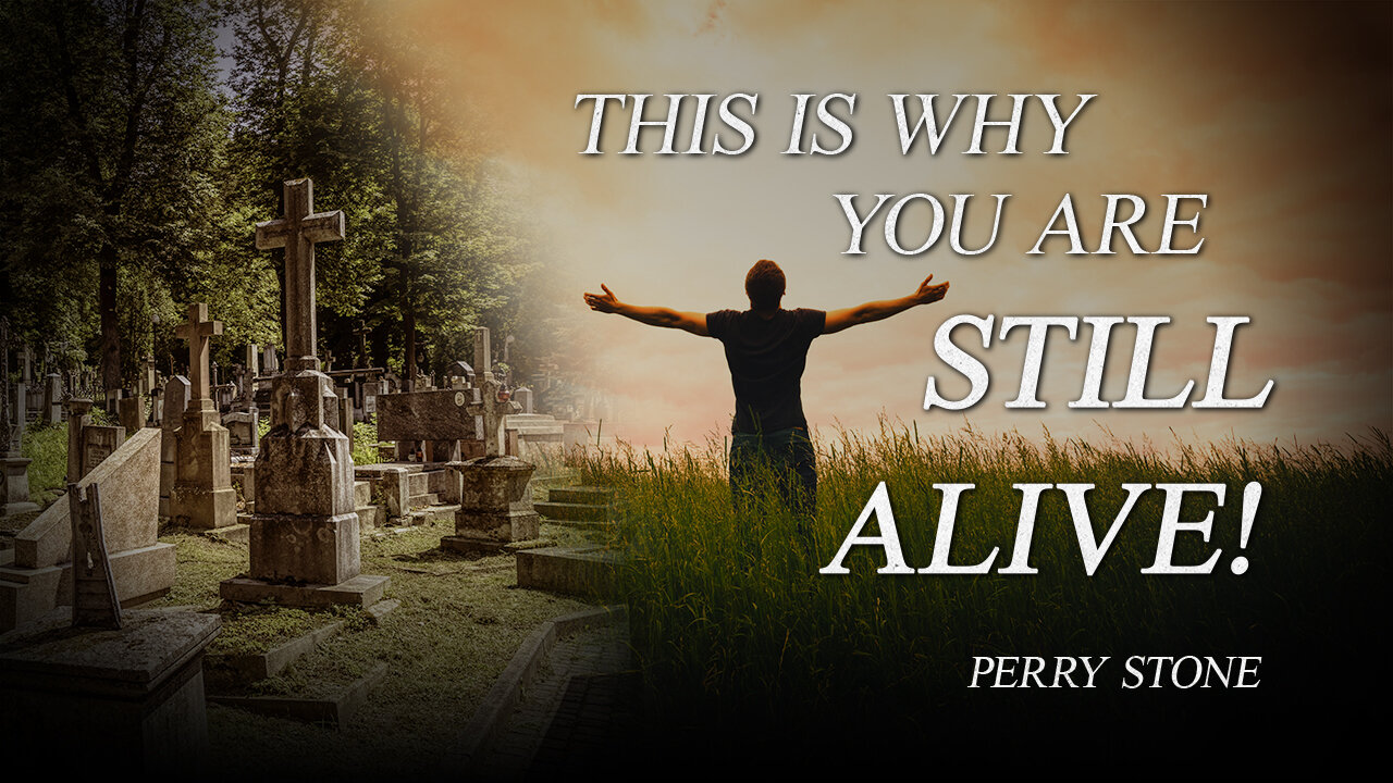 This Is Why You Are Still Alive | Perry Stone