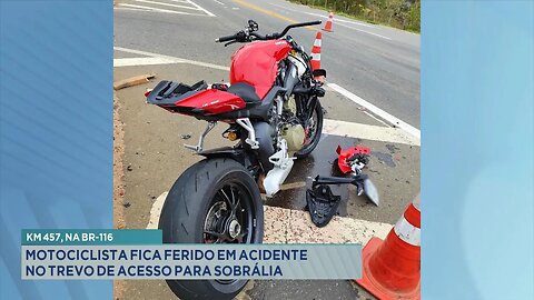 Km 457, na BR-116: Motociclista fica Ferido em Acidente no Trevo de Acesso para Sobrália.