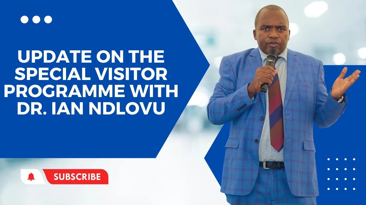 Special Visitor Programme with Dr. Ian Ndlovu - Update
