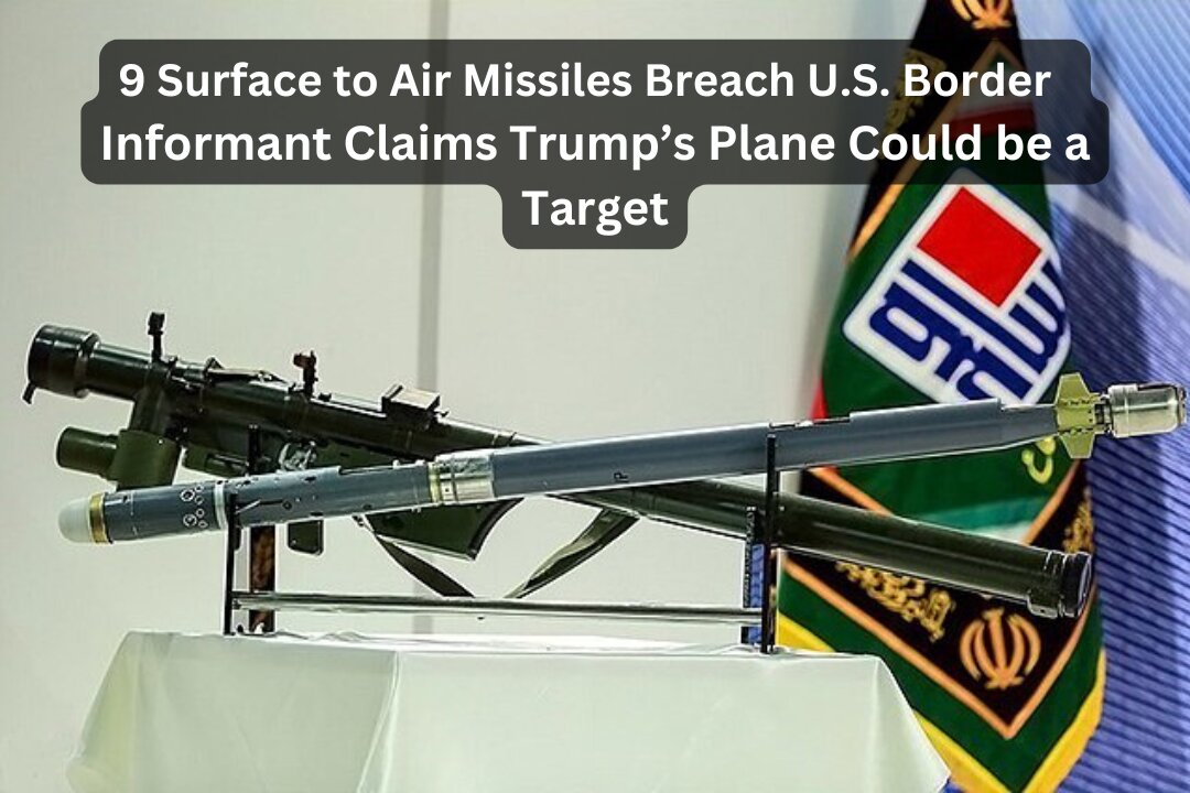 Informant Claims Trump's plane is a Target - 9 Missiles Cross the U.S. Border Undetected