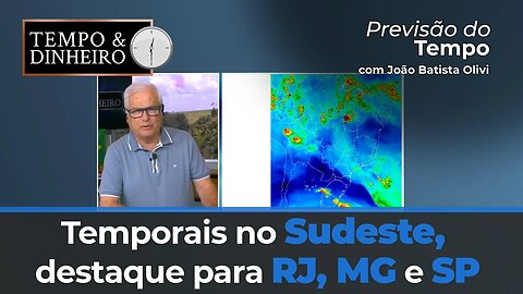 Previsão do tempo com temporais no Sudeste, e descargas elétricas no centro-norte do País.