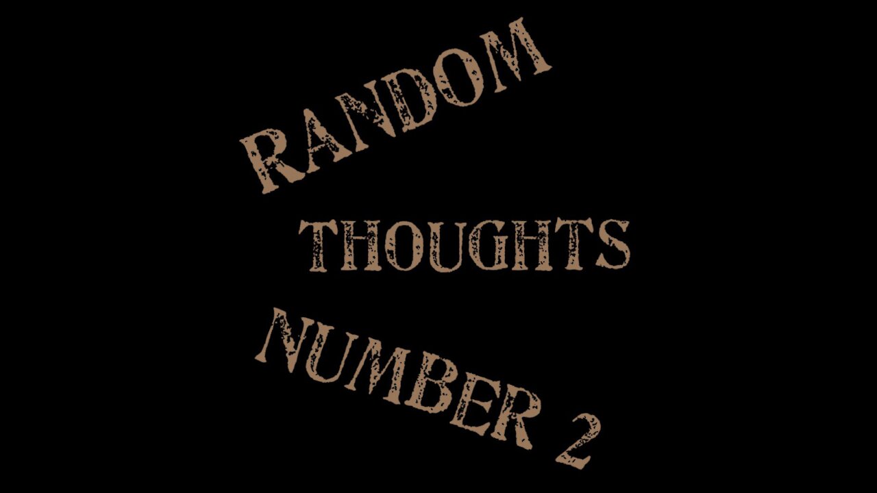 Random thoughts number 2