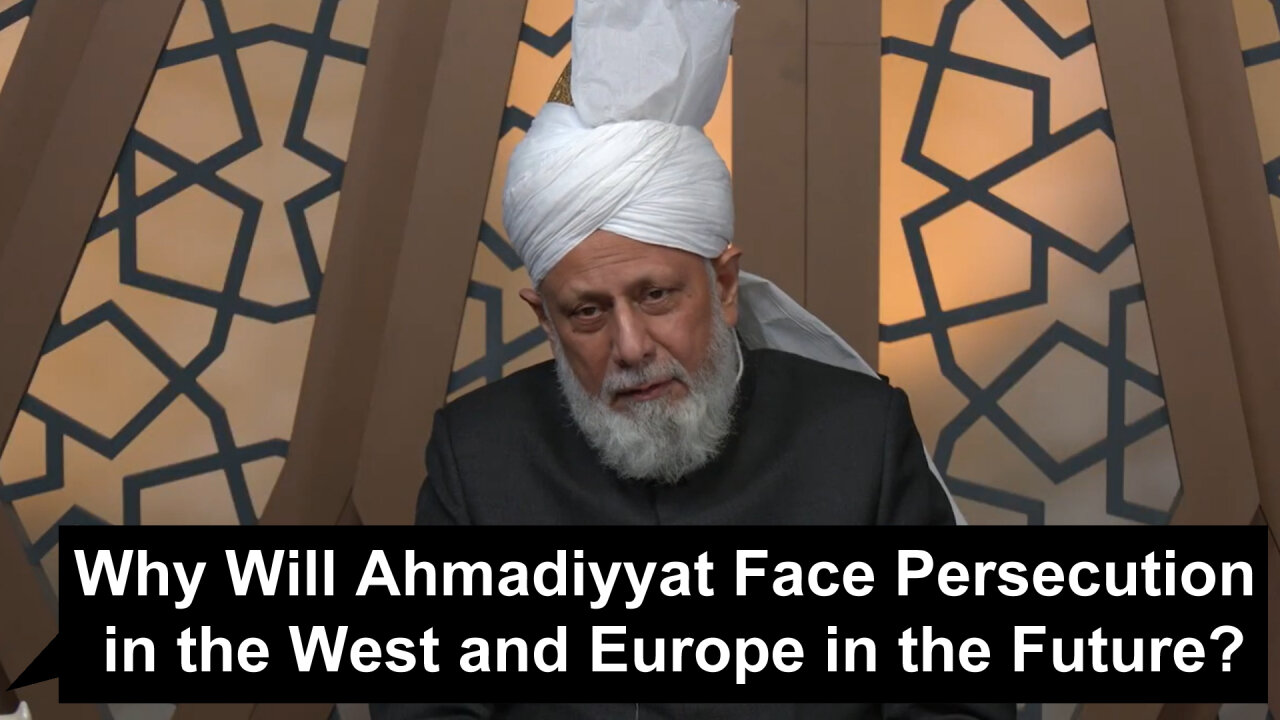 Why Will Ahmadiyyat Face Persecution in the West and Europe in the Future??