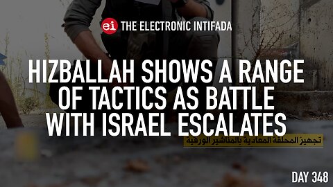 Hizballah shows a range of tactics as battle with Israel escalates, with Jon Elmer