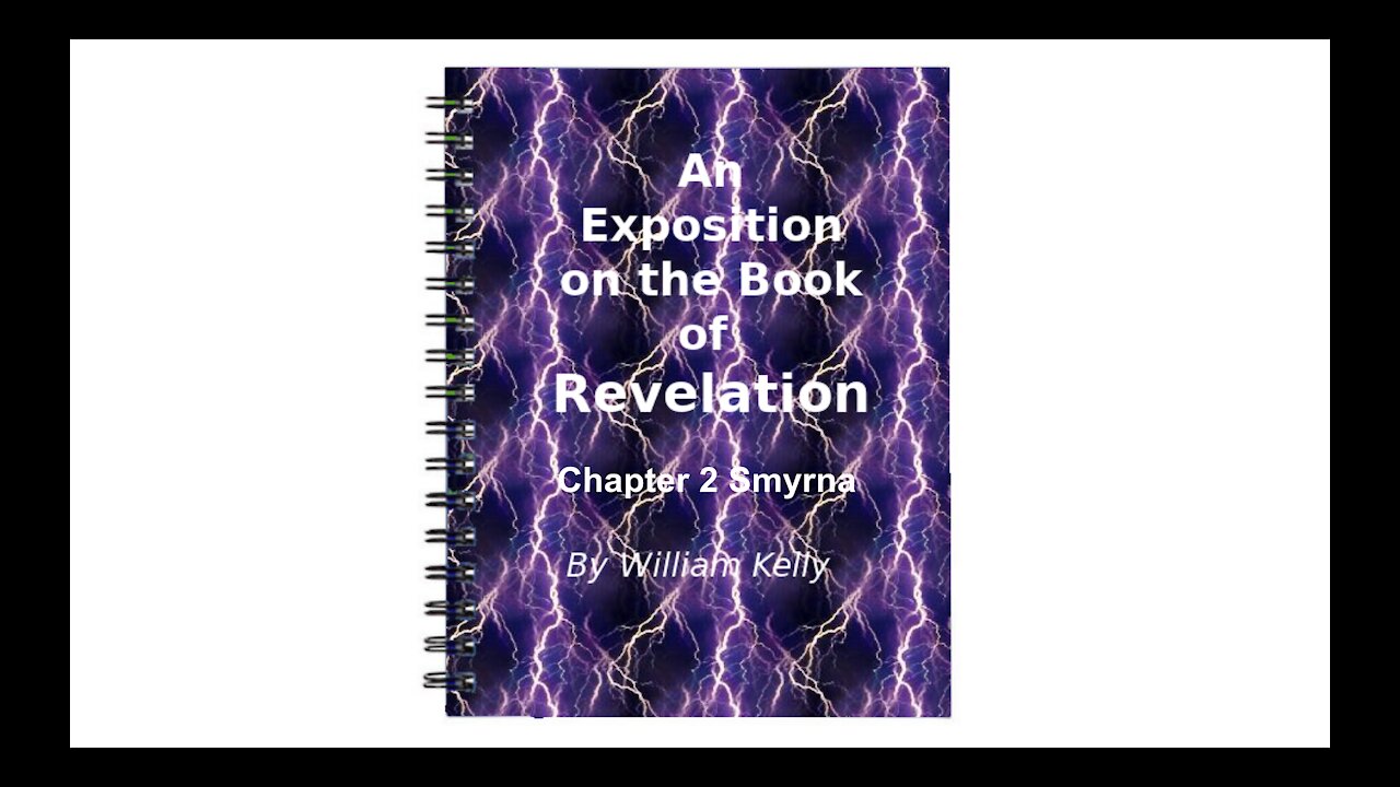 Major NT Works Revelation by William Kelly Chapter 2 Smyrna Audio Book