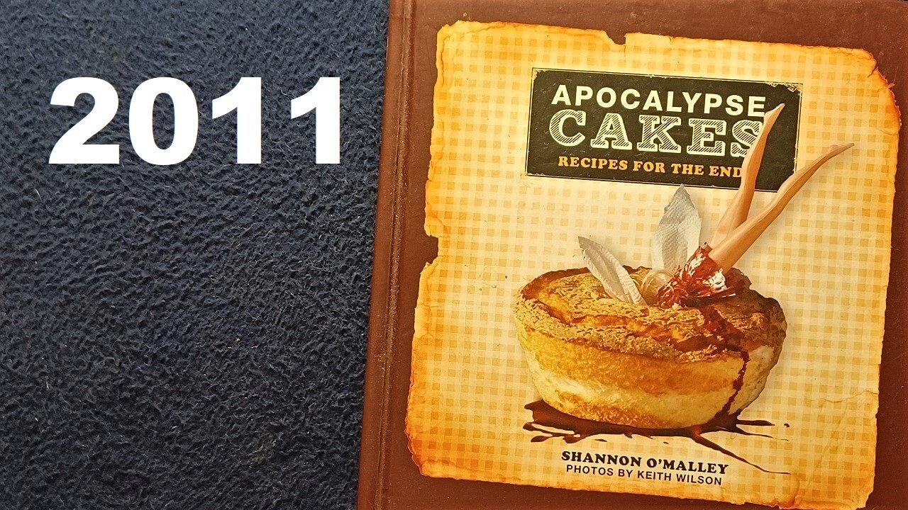 APOCALYPSE CAKES, RECIPES FOR THE END. By SHANNON O'MALLEY. Photos, KEITH WILSON, 2011 RUNNING PRESS