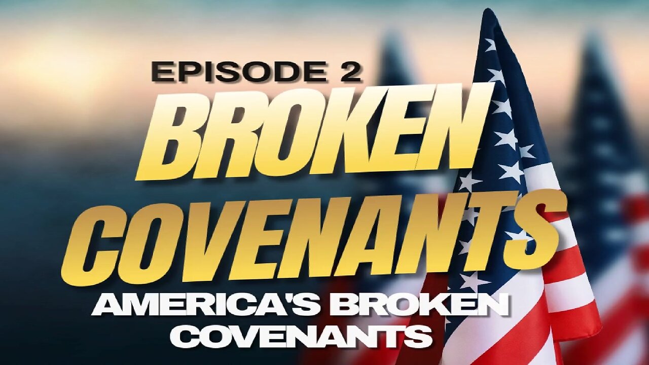 America's Broken Covenant II Part 1