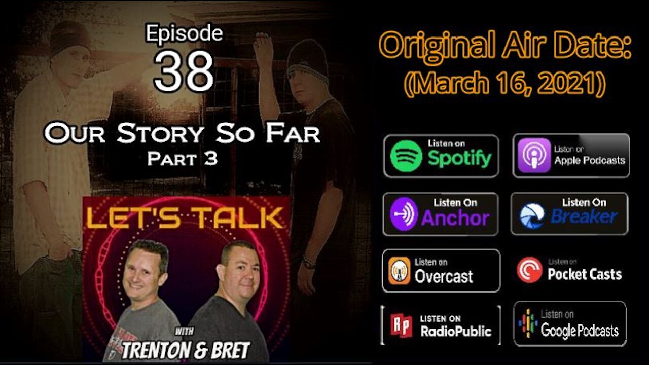 Episode 38: Our Story So Far...Part 3