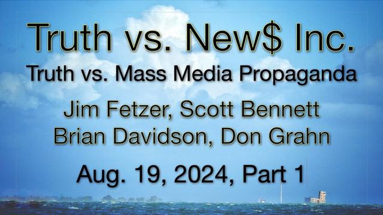 Truth vs. NEW$, Inc Part 1 (19 August 2024) with Don Grahn, Scott Bennett, and Brian Davidson