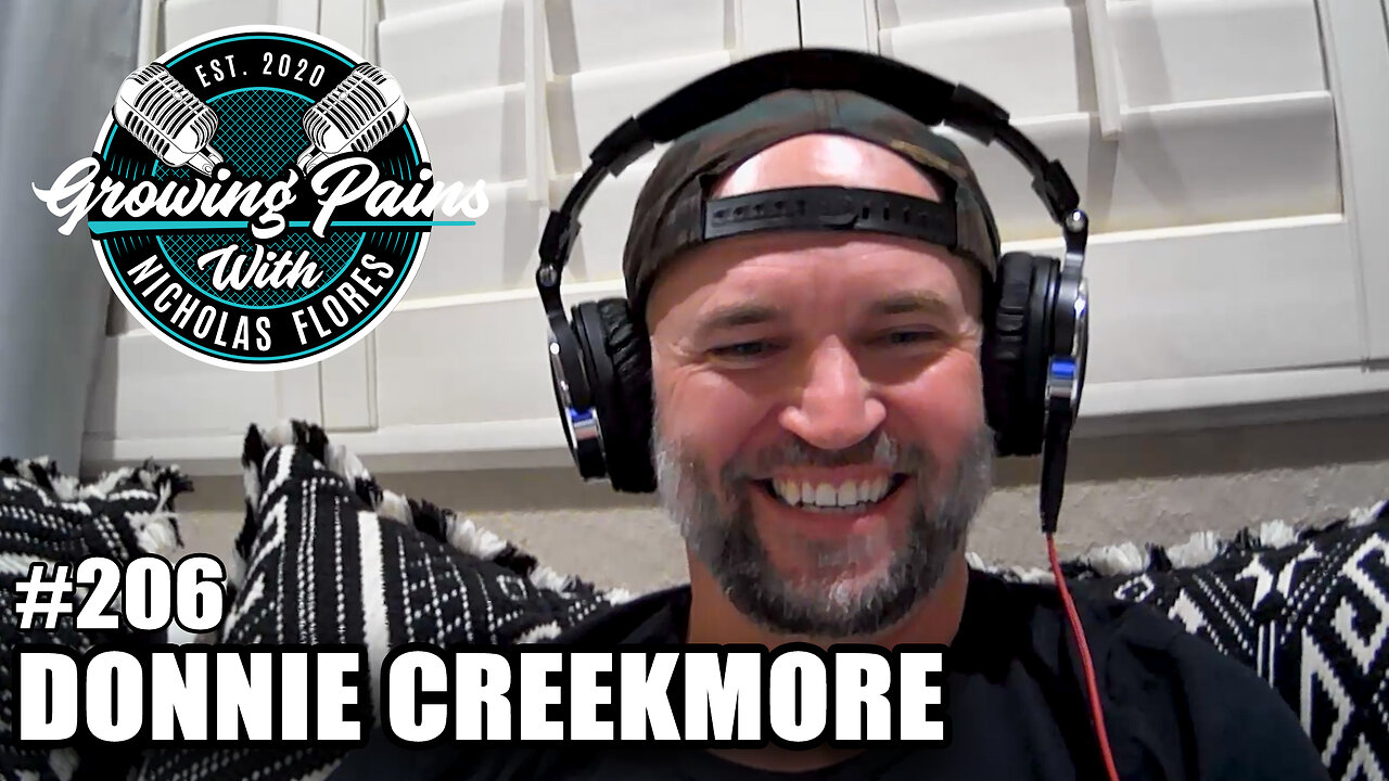 #206 - Donnie Creekmore | Growing Pains with Nicholas Flores