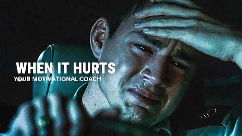 WHEN IT HURTS - Powerful Motivational Speech