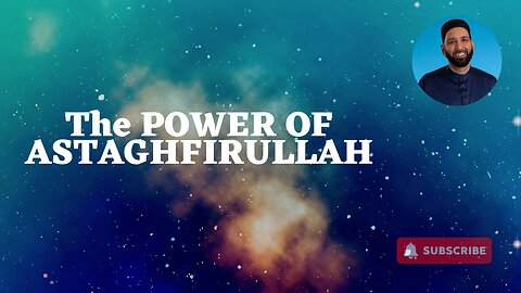 POWER OF ASTAGHFIRULLAH A MUST WATCH