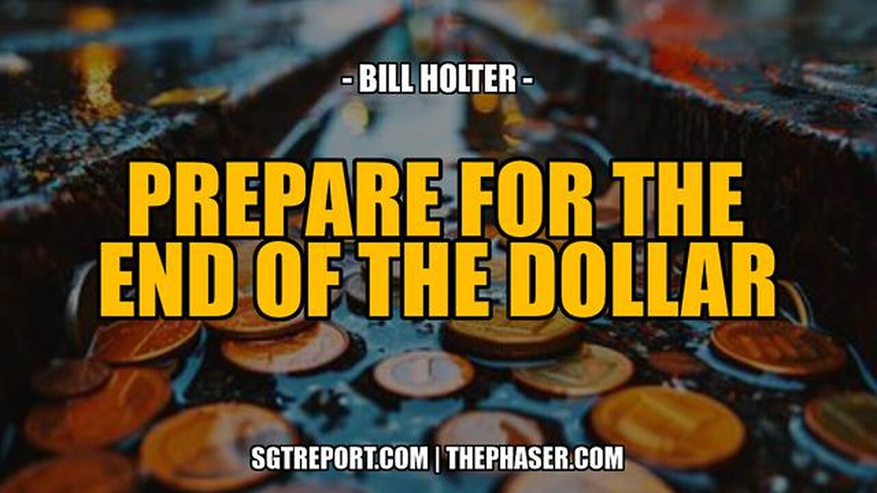 PREPARE FOR BRICS & THE END OF THE DOLLAR'S REIGN -- Bill Holter