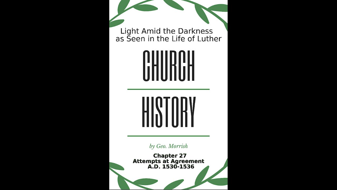 Church History, Light Amid the Darkness, Luther, Chapter 27, Attempts at Agreement