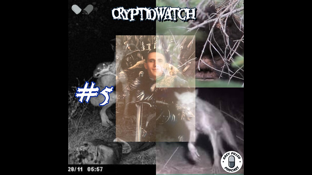 EP. 37 - CRYPTID WATCH #5