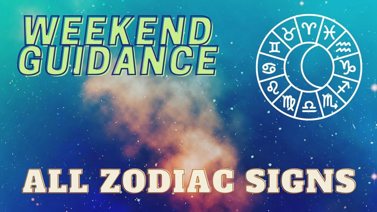 Weekend Guidance | All Zodiac Signs | #tarotreading #guidancemessages