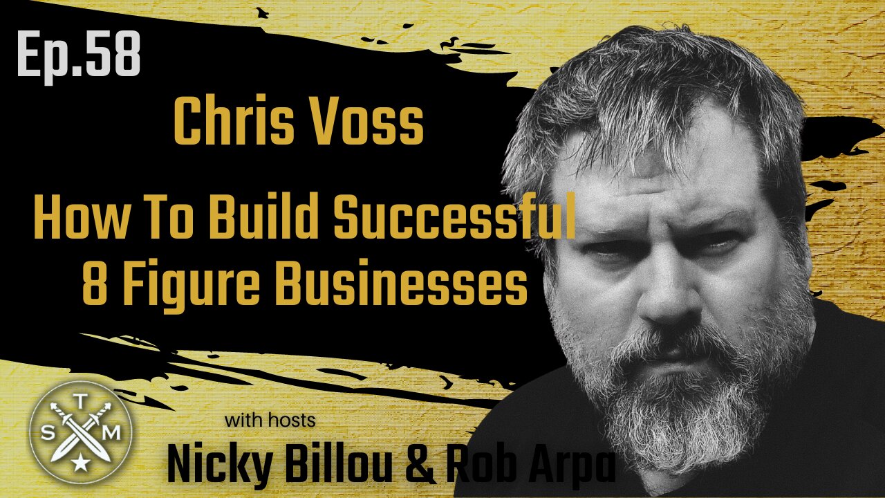 EP58: Chris Voss - How To Build Successful 8 Figure Businesses