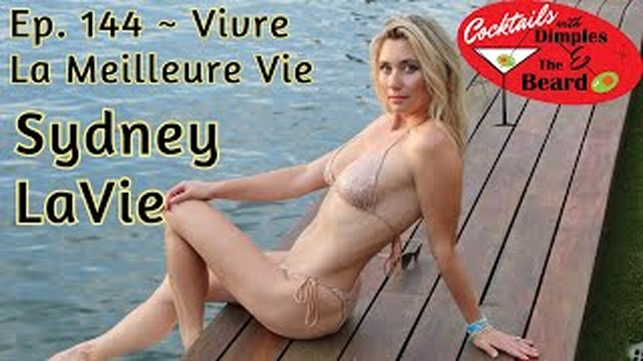 Vivre La Meilleure Vie ~ Sydney LaVie | Ep. 144