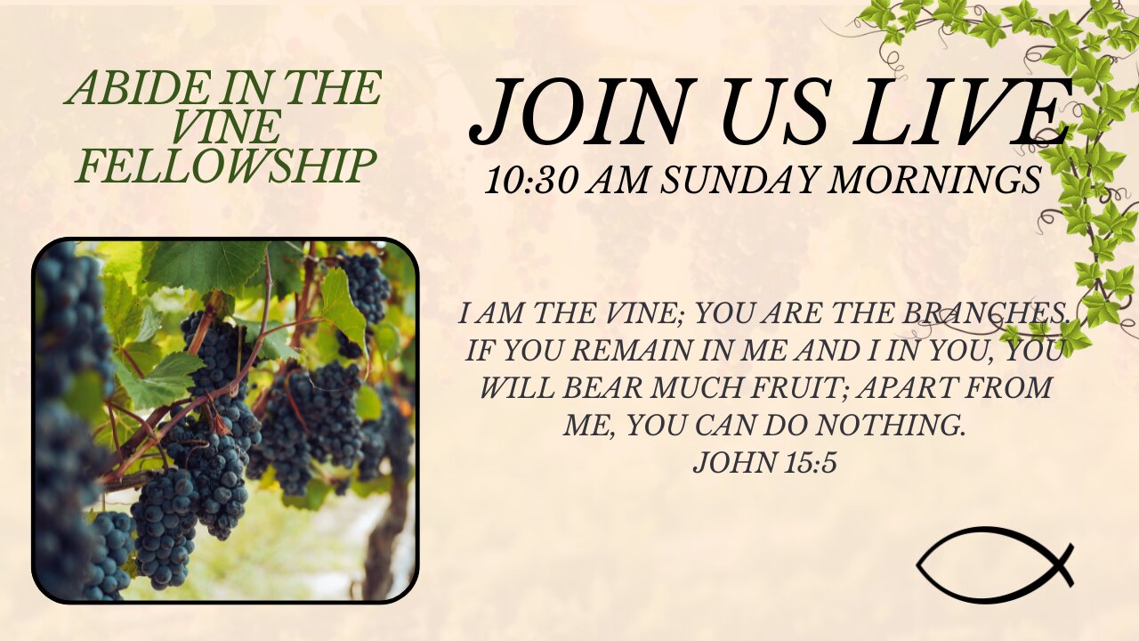 Abide in the Vine Sunday Service - 8-4-24