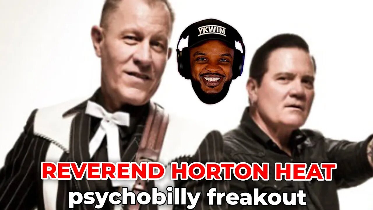 🎵 Reverend Horton Heat - Psychobilly Freakout REACTION