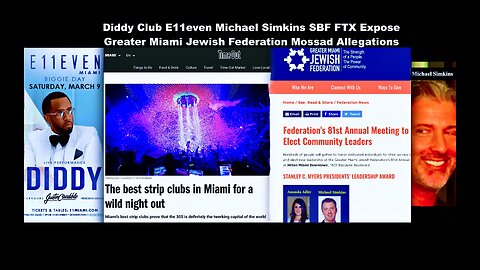 Diddy Club E11even Michael Simkins SBF FTX Expose Greater Miami Jewish Federation Mossad Allegations