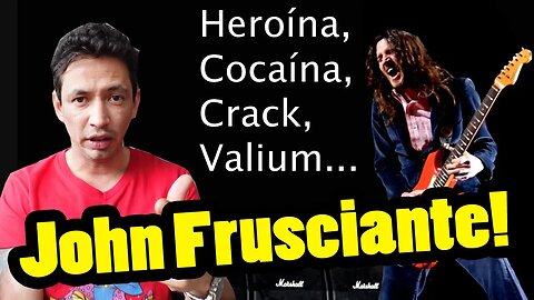 Casi Lo pierde Todo por las Dr0gas, John Frusciante