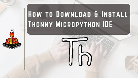 How to Install Thonny Micopython IDE in Windows System