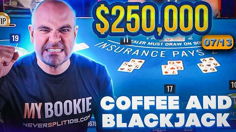 $260,000 HUGE Coffee and Blackjack - July 13