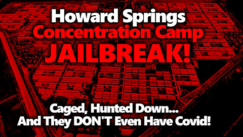 4 Covid Negative Close Contacts, Flee Howard Springs Concentration Camps Australia, Hunted By Police