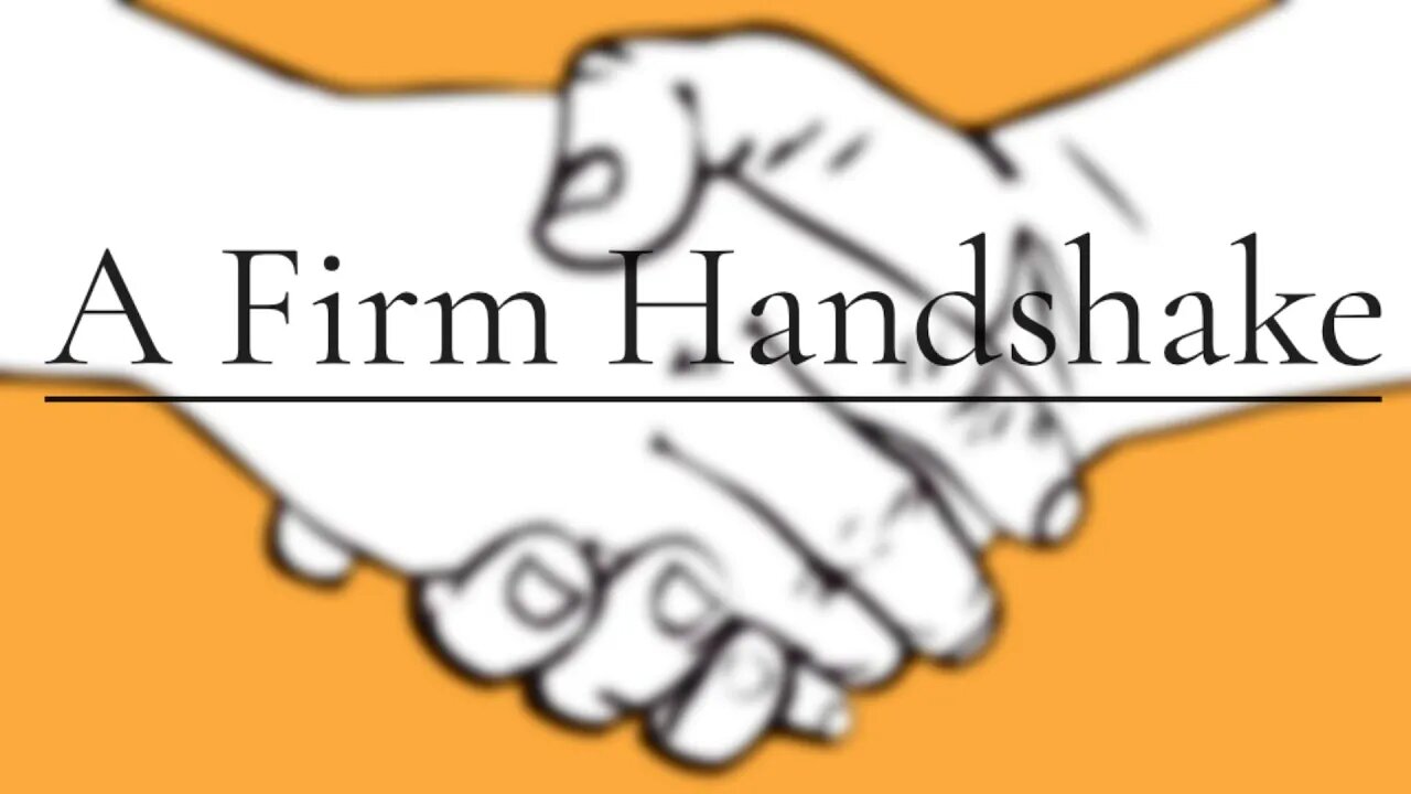 A FIRM Handshake: A game where you Hand Shake Firmly