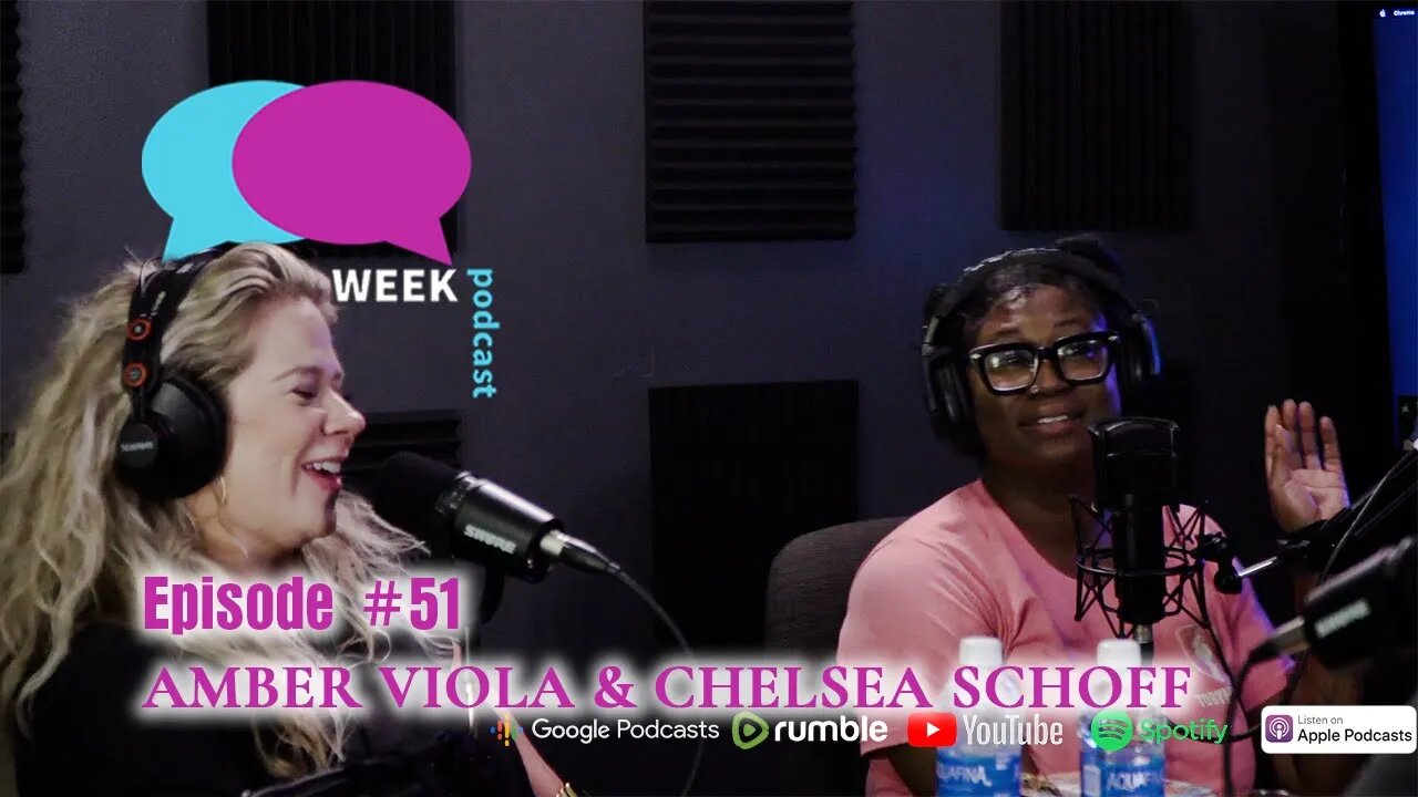 What A Week! #51 - Amber Viola & Chelsea Schoff