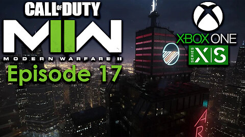 Call of Duty Modern Warfare II Campaign Xbox Gameplay Episode 17 - Countdown