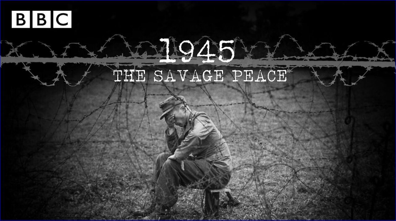 THE SAVAGE PEACE - BBC documentary