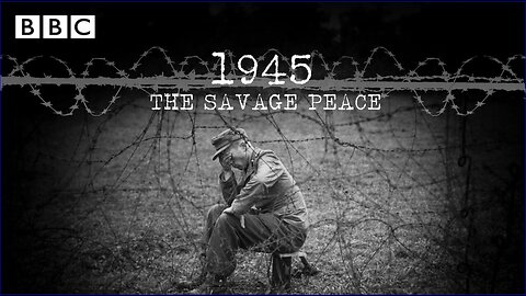 THE SAVAGE PEACE - BBC documentary