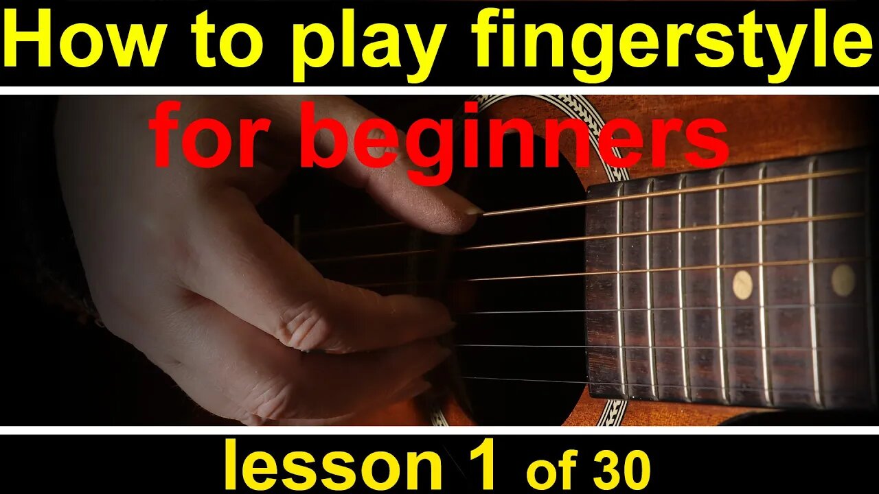 how to play fingerstyle guitar, lesson 1 (GCH Guitar Academy fingerpicking guitar course)