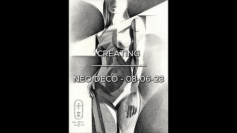 Creating Neo Deco – 08-06-23