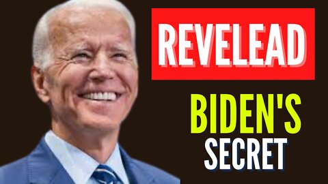 REVELEAD BIDEN'S SECRET