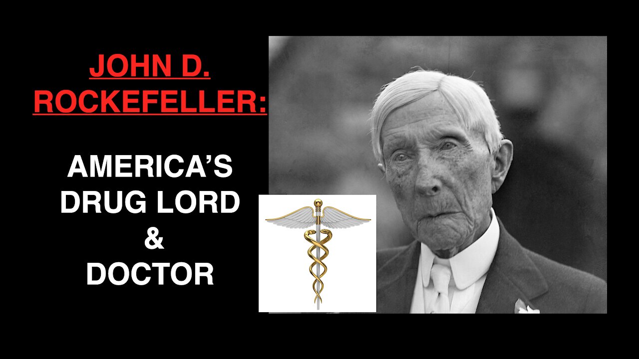 JOHN D. ROCKEFELLER: THE FATHER OF WESTERN MEDICINE