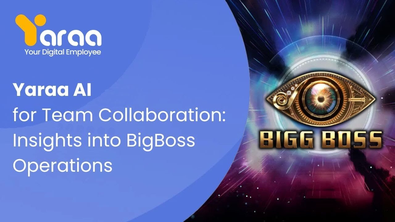 Yaraa AI for Team Collaboration: Insights into #biggboss Operations