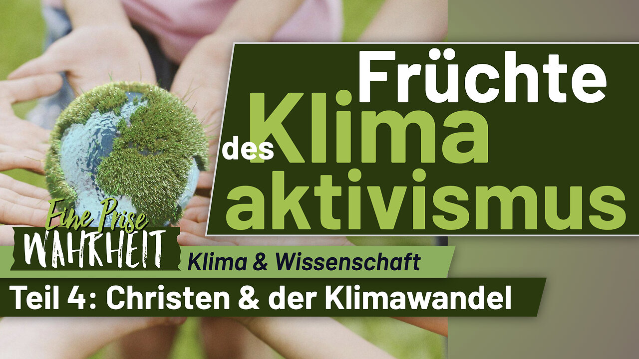 Christen & der Klimawandel | Teil 4: Die Früchte des Klimaaktivismus