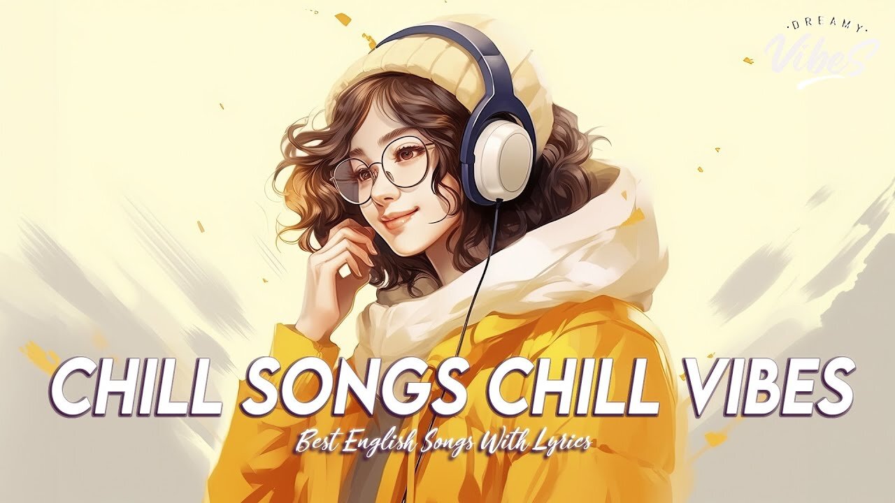 Chill Songs Chill Vibes 🌞 Popular Tiktok Songs Right Now Latest English Songs With Lyrics