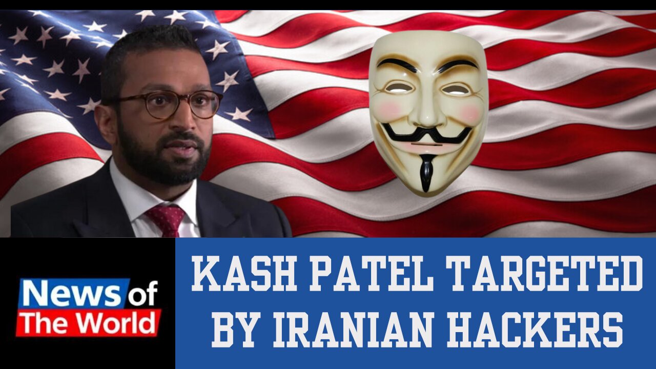 Kash Patel Targeted by Iranian Hackers