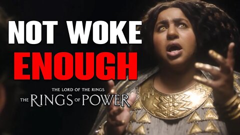 Rings of Power: Not Woke Enough