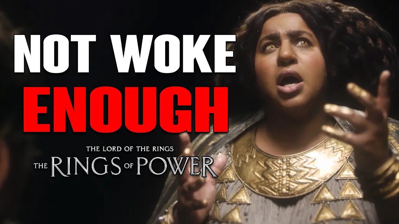 Rings of Power: Not Woke Enough