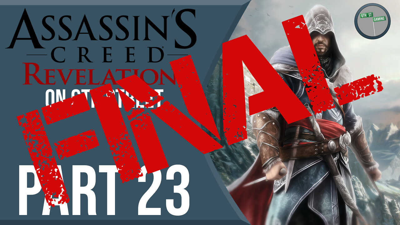Assassin's Creed: Revelations on 6th Street Part FINAL