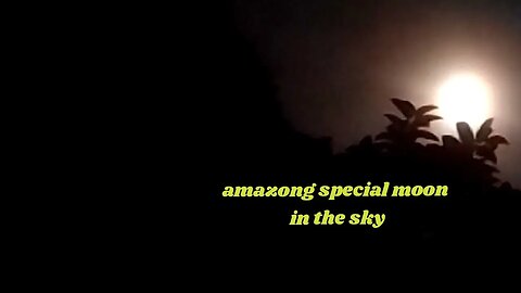 amazong special moon...আকাশে অপরূপ সৌন্দর্য চাঁদ দেখা গেল।।