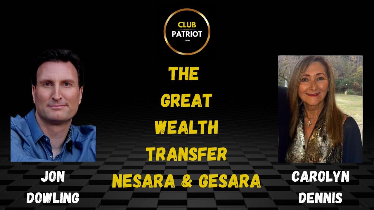 Jon Dowling & Carolyn Dennis Discuss The Great Wealth Transfer & Nesara Gesara