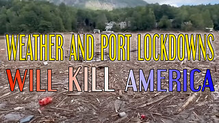 Weather And Port Lockdowns Will Kill America