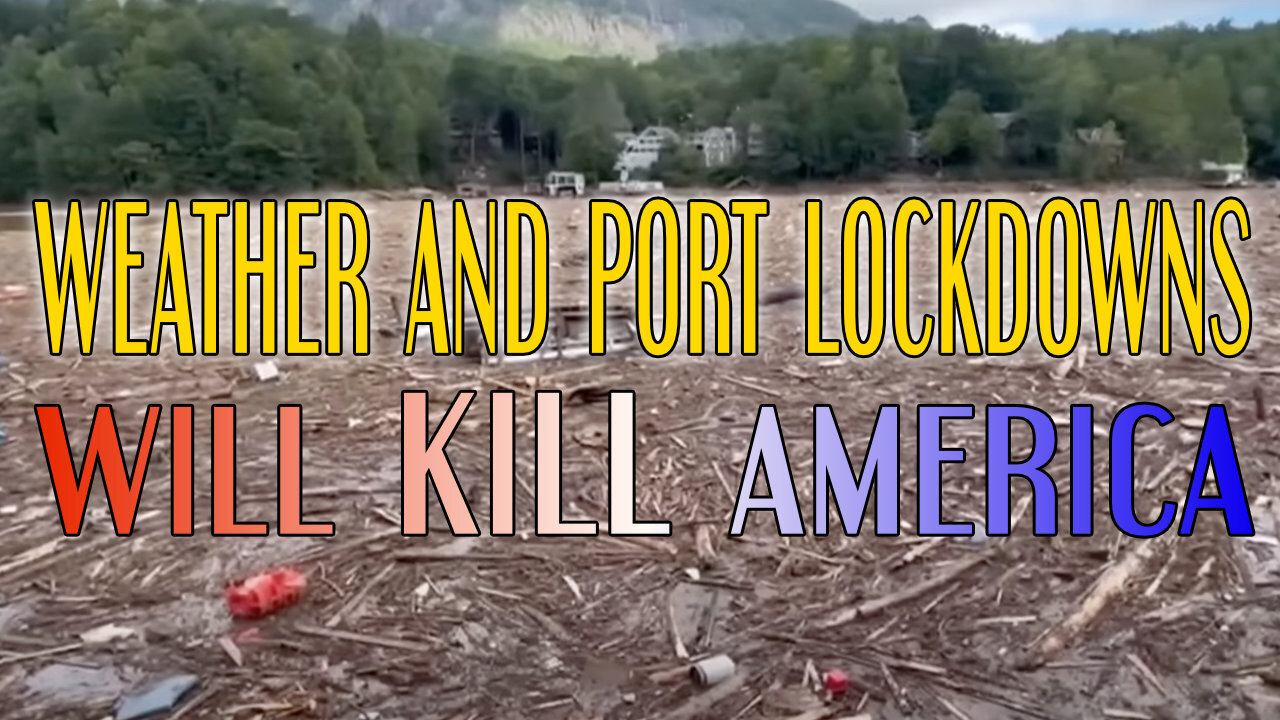 Weather And Port Lockdowns Will Kill America